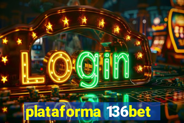 plataforma 136bet